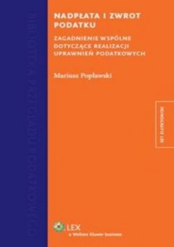 Okadka ksiki - Nadpata i zwrot podatku. Zagadnienie wsplne dotyczce realizacji uprawnie podatkowych