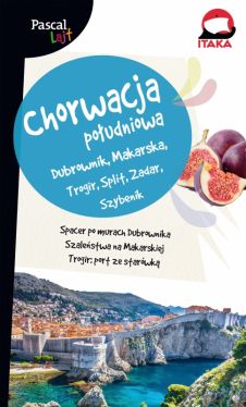 Okadka ksiki - Chorwacja Poudniowa.Dubrownik, Makarska, Trogir, Split, Zadar, Szybenik.Pascal Lajt