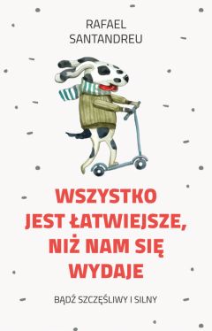 Okadka ksiki - Wszystko jest atwiejsze, ni nam si wydaje