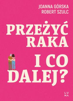 Okadka ksiki - Przey raka. I co dalej?