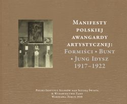 Okadka ksiki - Manifesty polskiej awangardy artystycznej. Formici  Bunt  Jung Idysz 19171922