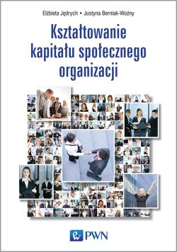 Okadka ksiki - Ksztatowanie kapitau spoecznego organizacji