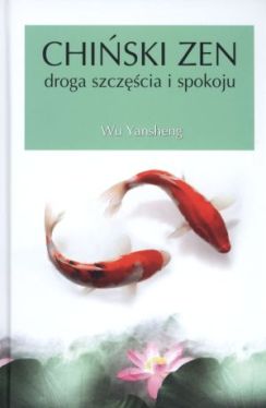 Okadka ksiki - Chiski zen. Droga szczcia i spokoju