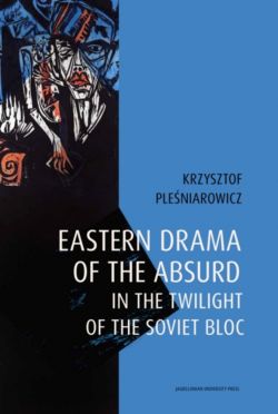 Okadka ksiki - Eastern drama of the absurd in the twilight of the Soviet Bloc