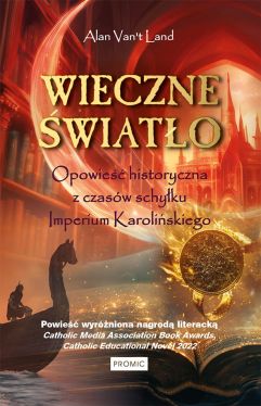 Okadka ksiki - Wieczne wiato. Opowie historyczna z czasw schyku Imperium Karoliskiego