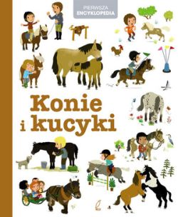 Okadka ksiki - Encyklopedia dla dzieci. Konie i kucyki