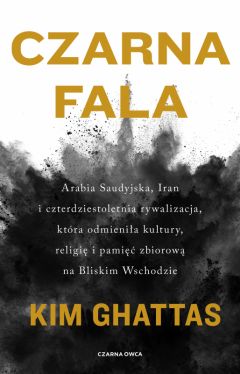 Okadka ksiki - Czarna fala. Arabia Saudyjska, Iran i czterdziestoletnia rywalizacja, ktra odmienia kultury, religi i pami zbiorow na Bliskim Wschodzie