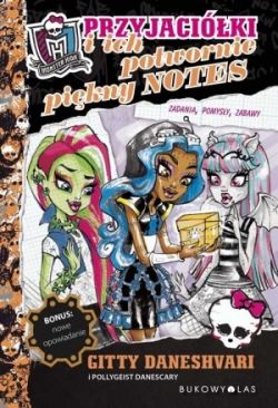 Okadka ksiki - Monster High. Przyjaciki i ich potwornie pikny notes