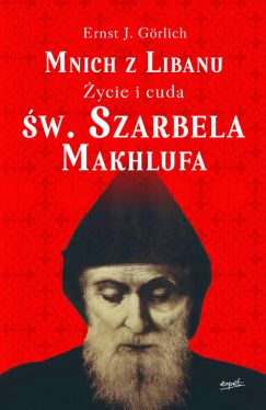 Okadka ksiki - Mnich z Libanu. ycie i cuda w. Szarbela Makhlufa