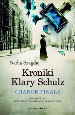 Okadka ksiki - Kroniki Klary Schulz. Grande finale