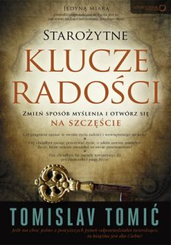 Okadka ksiki - Staroytne klucze radoci. Zmie sposb mylenia i otwrz si na szczcie