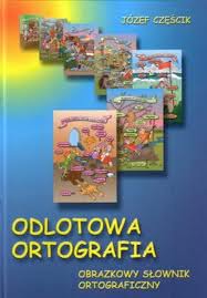 Okadka ksiki - Odlotowa ortografia. Obrazkowy sownik ortograficzny