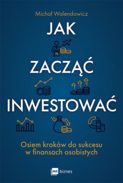 Okadka ksiki - Jak zacz inwestowa?. Osiem krokw do sukcesu w finansach osobistych