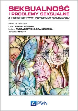 Okadka ksiki - Seksualno i problemy seksualne z perspektywy psychodynamicznej