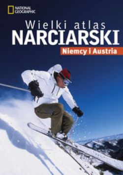 Okadka ksiki - Wielki atlas narciarski Niemcy i Austria. Przewodnik National Geographic