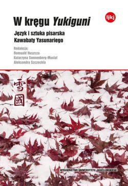 Okadka ksiki - W krgu Yukiguni. Jzyk i sztuka pisarska Kawabaty Yasunariego