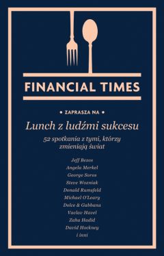 Okadka ksiki - Lunch z ludmi sukcesu. 52 spotkania z tymi, ktrzy zmieniaj wiat