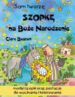 Okadka ksiki - Sam tworz szopk na Boe Narodzenie