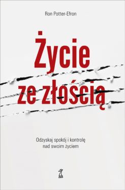 Okadka ksiki - YCIE ZE ZOCI. Odzyskaj spokj i kontrol nad swoim yciem