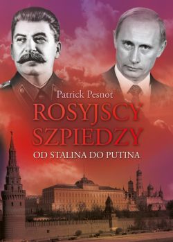 Okadka ksiki - Rosyjscy szpiedzy. Od Stalina do Putina