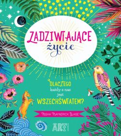 Okadka ksiki - Zadziwiajce ycie. Dlaczego kady z nas jest wszechwiatem?