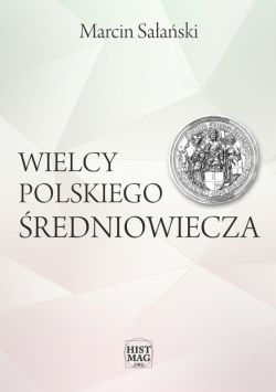 Okadka ksiki - Wielcy polskiego redniowiecza