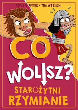 Okadka ksiki - Co wolisz? Staroytni Rzymianie