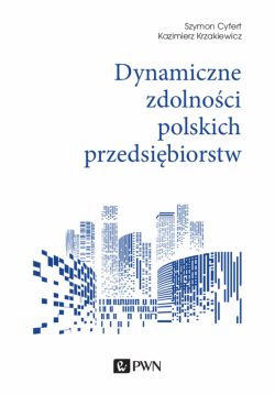 Okadka ksiki - Dynamiczne zdolnoci polskich przedsibiorstw