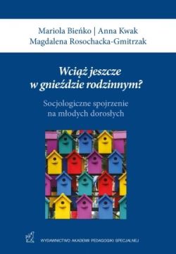 Okadka ksiki - Wci jeszcze w gniedzie rodzinnym?