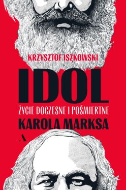 Okadka ksiki - Idol. ycie doczesne i pomiertne Karola Marksa