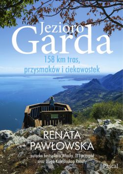 Okadka ksiki - Jezioro Garda. 158 km tras, przysmakw i ciekawostek