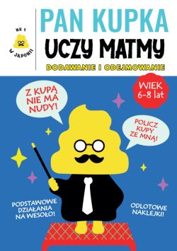 Okadka ksiki - Pan Kupka uczy matmy. Cz 1  dodawanie i odejmowanie