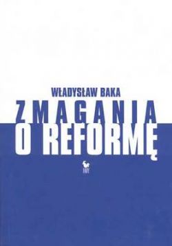 Okadka ksiki - Zmagania o reform.  Z dziennika politycznego 1980–1990