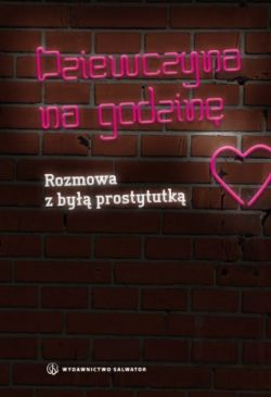 Okadka ksiki - Dziewczyna na godzin. Rozmowa z by prostytutk