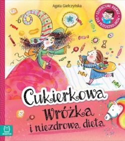 Okadka ksiki - Cukierkowa wrka i niezdrowa dieta. Edukacyjne banie dla przedszkolakw