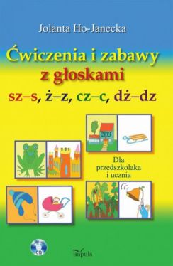 Okadka ksiki - Logopedia. wiczenia i zabawy z goskami szs, z, czc, ddz. Dla przedszkolaka i ucznia