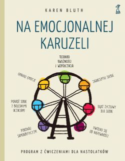 Okadka ksiki - Na emocjonalnej karuzeli. Jak pokona samokrytycyzm, opanowa emocje i zaakceptowa siebie dziki technikom uwanoci i wspczucia