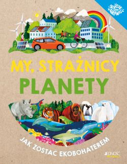 Okadka ksiki - My, stranicy planety. Jak zosta ekobohaterem