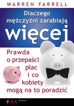 Okadka ksiki - Dlaczego mczyni zarabiaj wicej. Prawda o przepaci pac i co kobiety mog na to poradzi