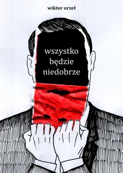 Okadka ksiki - wszystko bdzie niedobrze