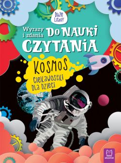 Okadka ksiki - Wyrazy i zdania do nauki czytania. Due litery. Kosmos. Ciekawostki dla dzieci