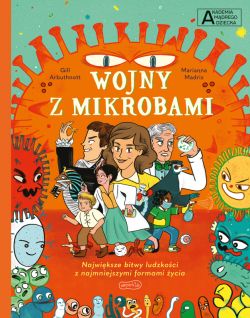 Okadka ksiki - Wojny z mikrobami. Akademia mdrego dziecka. Chc wiedzie wicej