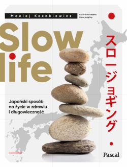 Okadka ksiki - Slow life. Japoski sposb na ycie w zdrowiu i dugowieczno