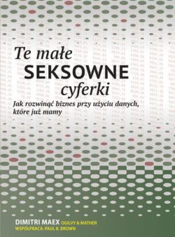 Okadka ksiki - Te mae seksowne cyferki. Jak rozwin biznes przy uyciu danych, ktre ju mamy