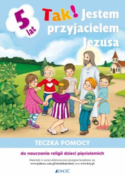 Okadka ksiki - Tak! Jestem przyjacielem Jezusa. Teczka pomocy do nauczania religii dzieci picioletnich