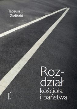 Okadka ksiki - Rozdzia kościoa i państwa. Krótkie uzasadnienie