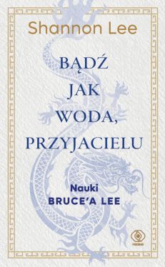 Okadka ksiki - Bd jak woda, przyjacielu. Nauki Brucea Lee