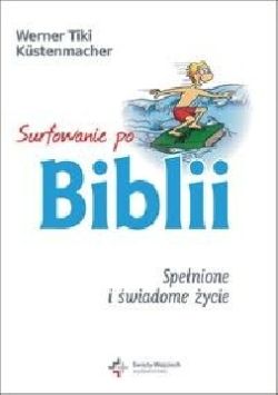 Okadka ksiki - Surfowanie po Biblii. Spenione i wiadome ycie