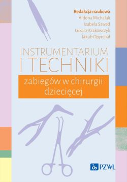 Okadka ksiki - Instrumentarium i techniki zabiegw w chirurgii dziecicej