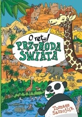 Okadka ksiki - O rety! Przyroda wiata